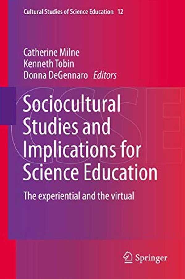 Sociocultural Studies And Implications For Science Education: The Experiential And The Virtual-..