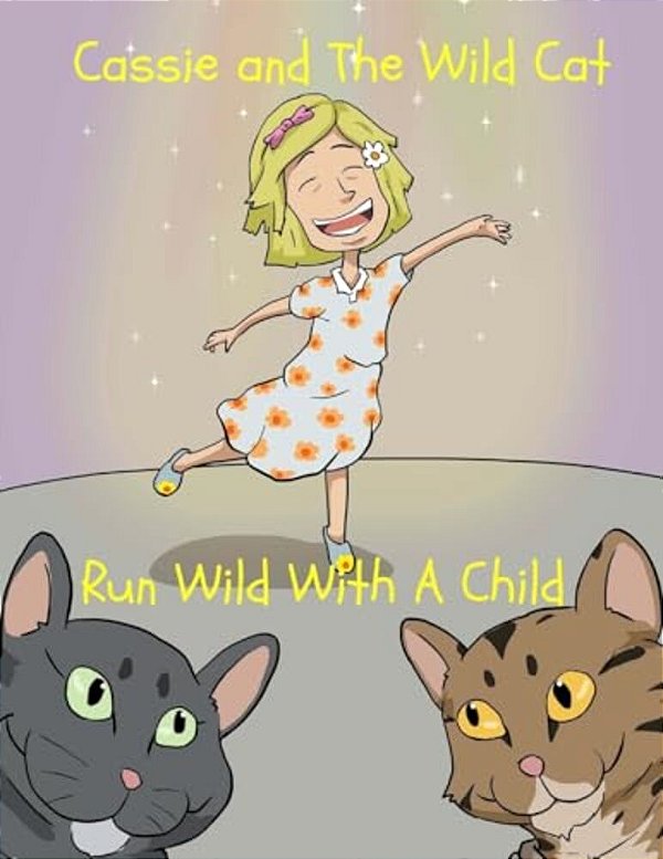 Cassie And The Wild Cat: Run Wild With A Child-..