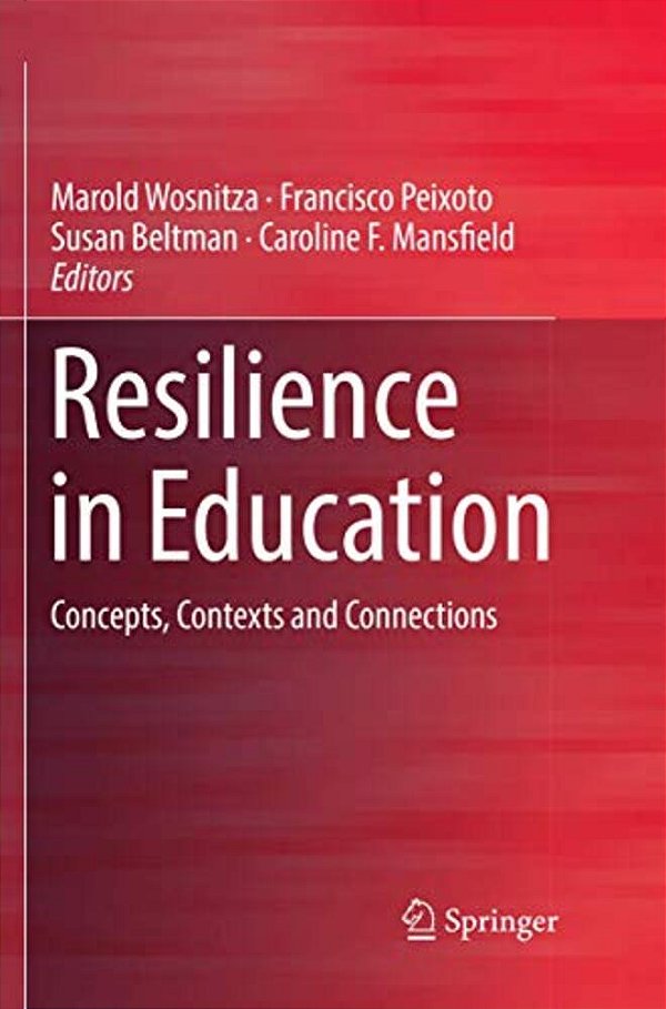 Resilience In Education: Concepts, Contexts And Connections-..