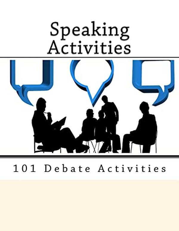 101 Debate Activities.: Teaching Speaking Skills. -..