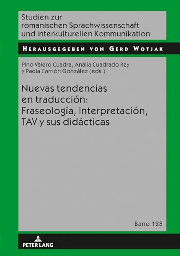 Nuevas Tendencias En Traducción: Fraseología, Interpretación, Tav Y Sus Didácticas-..