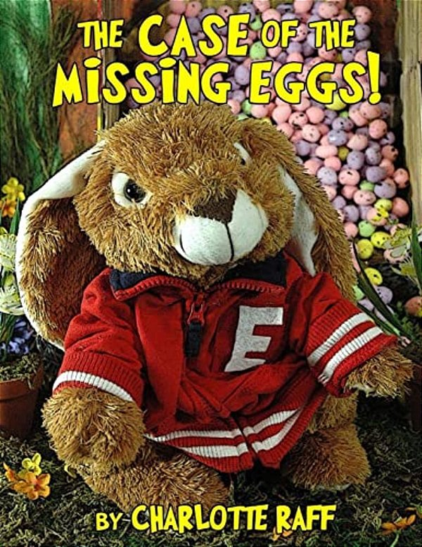 The Case Of The Missing Eggs: An Easterville Adventure-..