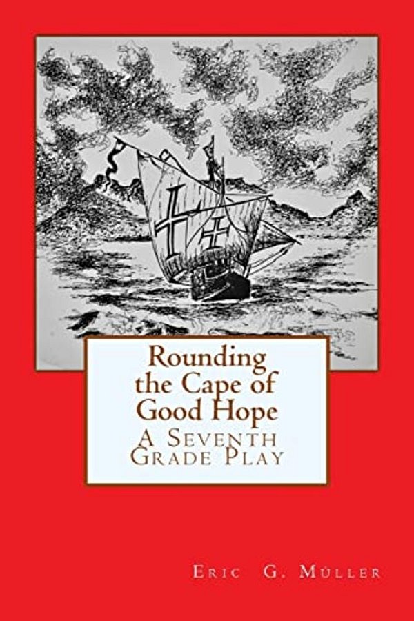 Rounding The Cape Of Good Hope: A Seventh Grade Play-..