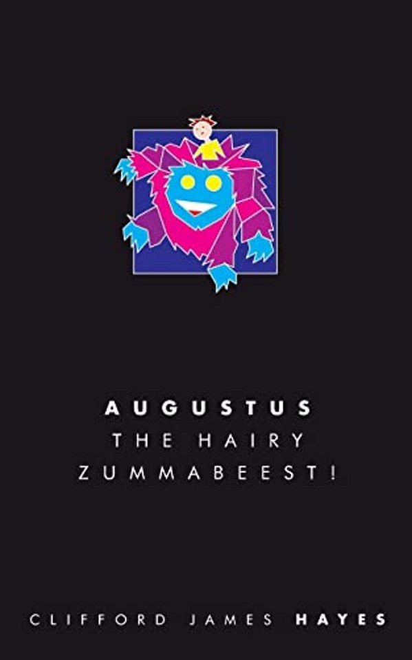 Augustus, The Hairy Zummabeest! (Special Edition!)-..