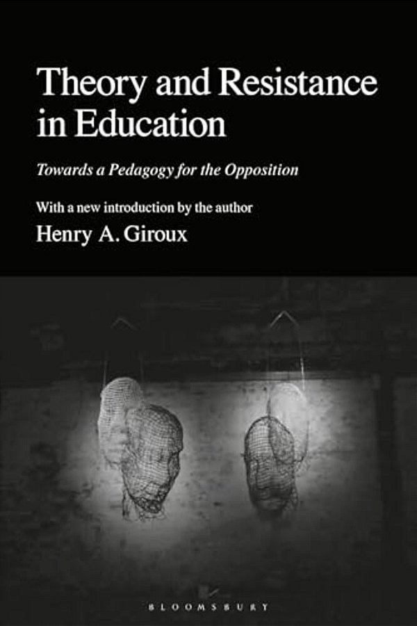 Theory And Resistance In Education: Towards A Pedagogy For The Opposition-..