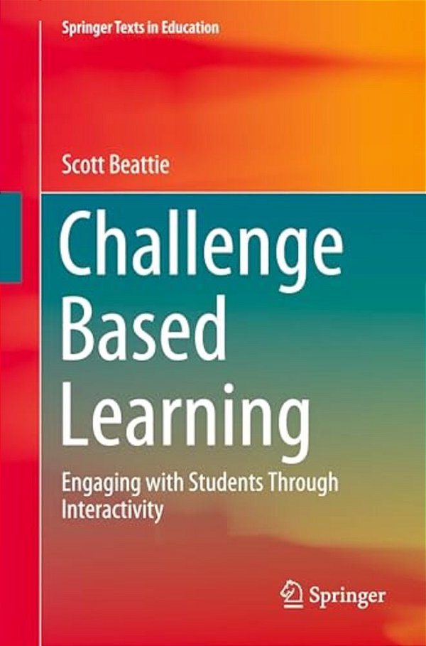 Challenge Based Learning: Engaging With Students Through Interactivity-..