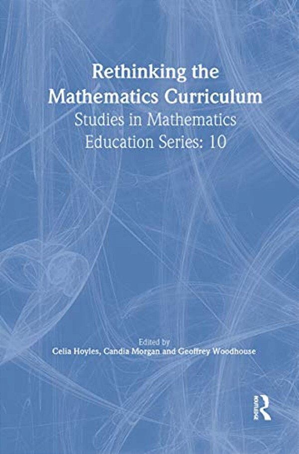 Rethinking The Mathematics Curriculum-..