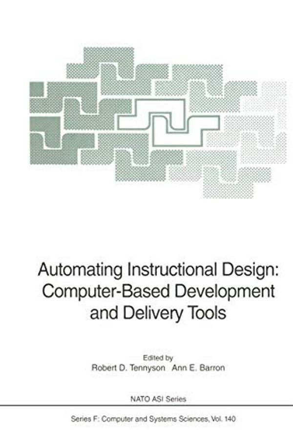 Automating Instructional Design: Computer-Based Development And Delivery Tools-..