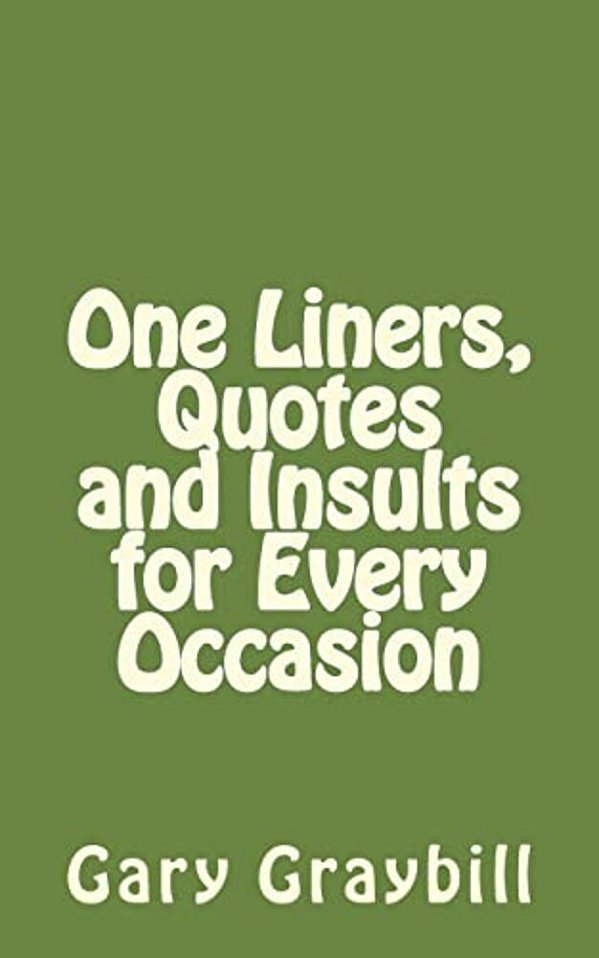 One Liners, Quotes And Insults For Every Occasion-..