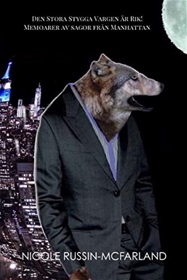 Bilingual Swedish-English: Den Stora Stygga Vargen Ar Rik!-..