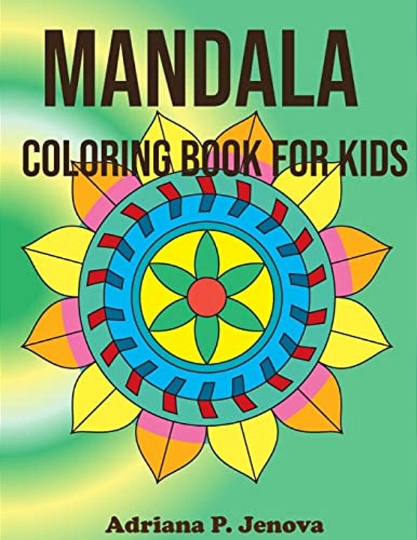 Mandala Coloring Book For Kids: Kids Coloring Books Ages 4-8, Relaxing 40 Mandalas To Color(perfect Gift For Boys And Girls)-..