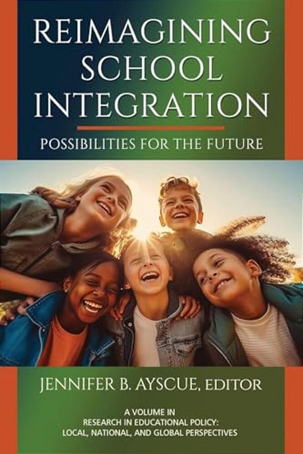 Reimagining School Integration: Possibilities For The Future-..