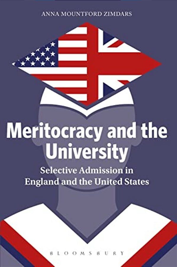 Meritocracy And The University: Selective Admission In England And The United States-..