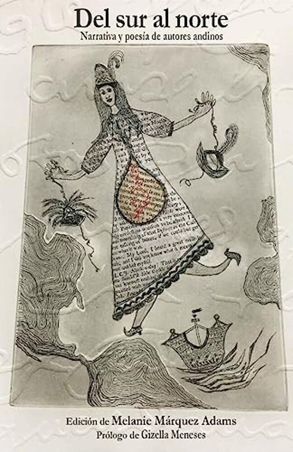 Del Sur Al Norte: Narrativa Y Poesía De Autores Andinos-..