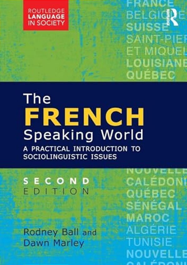 The French-Speaking World: A Practical Introduction To Sociolinguistic Issues-..
