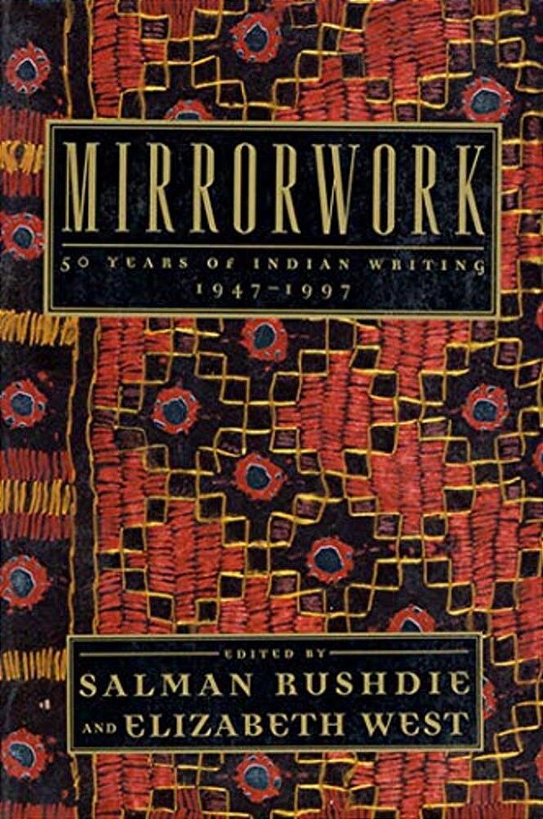 Mirrorwork: 50 Years Of Indian Writing 1947-1997-..