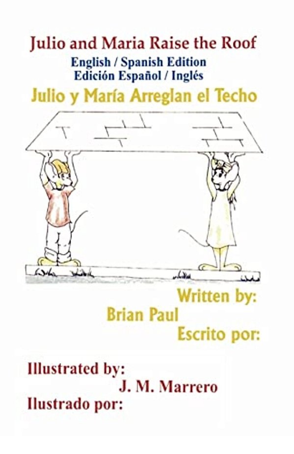 Julio And Maria Raise The Roof: English/Spanish Edition-..