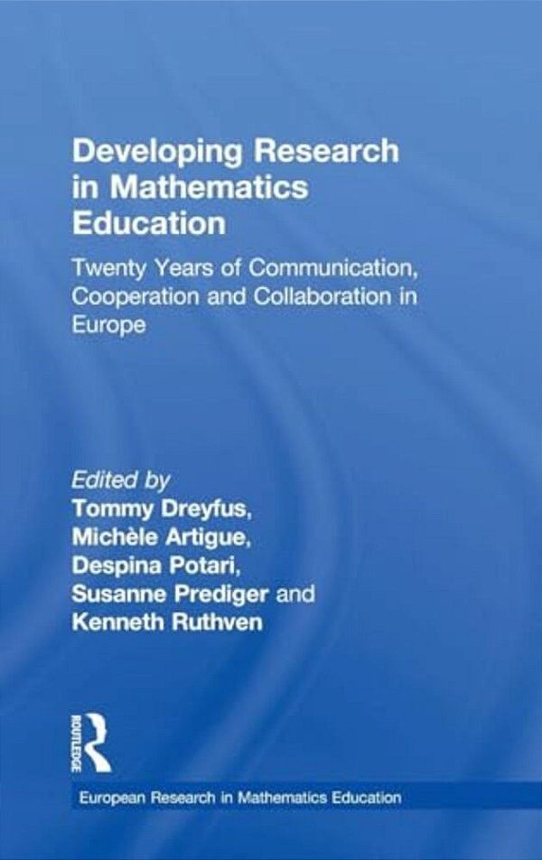 Developing Research In Mathematics Education: Twenty Years Of Communication, Cooperation And Collaboration In Europe-..