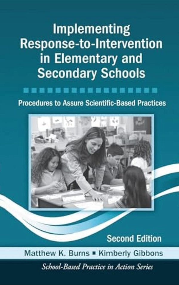 Implementing Response-To-intervention In Elementary And Secondary Schools: Procedures To Assure Scientific-Based Practices, Second Edition-..