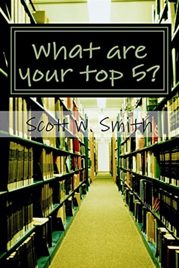 What Are Your Top 5?: A Shorter Top 10 Book Of Lists-..