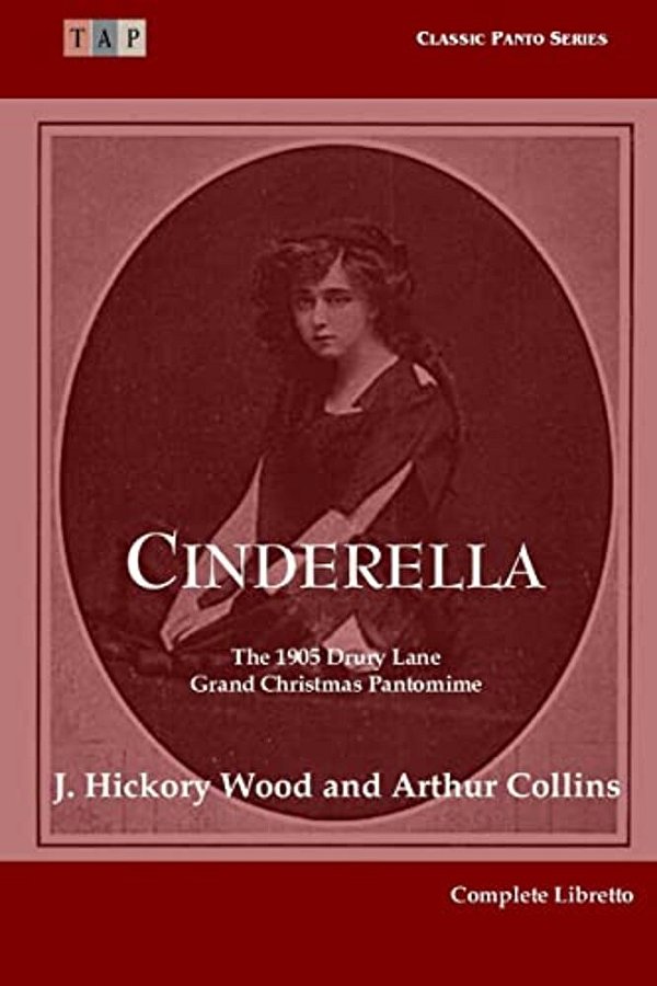 Cinderella: The 1905 Drury Lane Pantomime: Complete Libretto-..