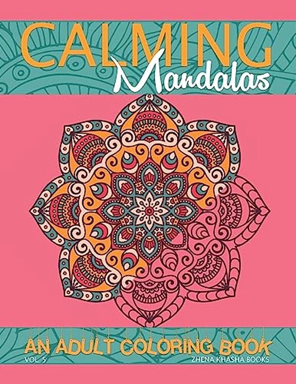 Calming Mandalas: An Adult Coloring Book-..