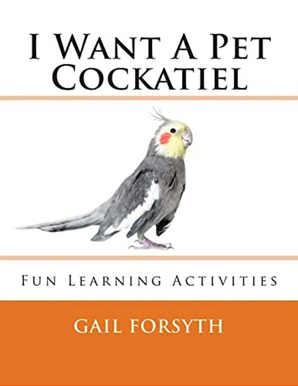 I Want A Pet Cockatiel-..