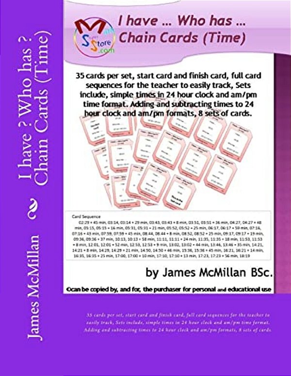 I Have? Who Has? Chain Cards (Time): 35 Cards Per Set, Start Card And Finish Card, Full Card Sequences For The Teacher To Easily Track, Sets Include-..