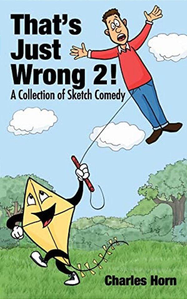 That's Just Wrong 2! (A Collection Of Sketch Comedy)-..