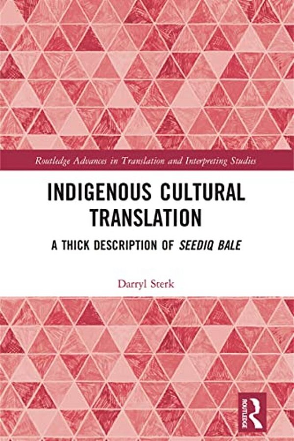 Indigenous Cultural Translation: A Thick Description Of Seediq Bale-..