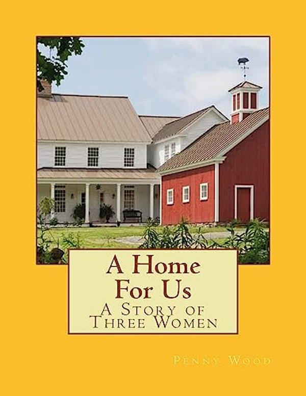A Home For US: A Story Of Three Women-..
