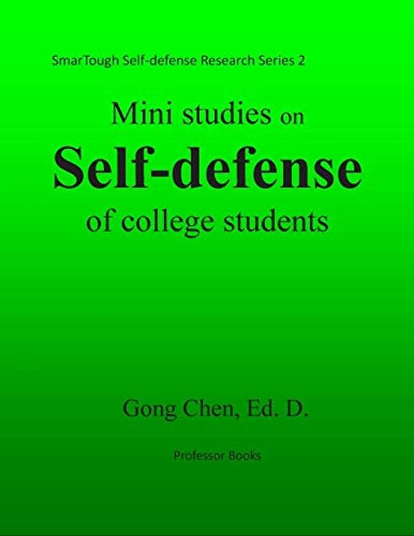 Mini Studies On Self-Defense Of College Students: Smartough Self-Defense Research Series 2-..