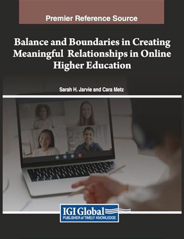 Balance And Boundaries In Creating Meaningful Relationships In Online Higher Education-..