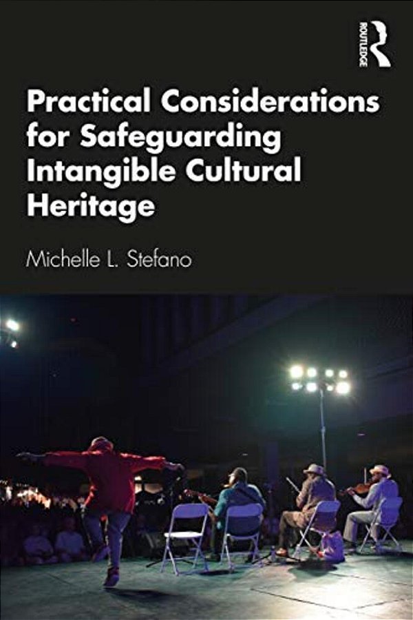 Practical Considerations For Safeguarding Intangible Cultural Heritage-..