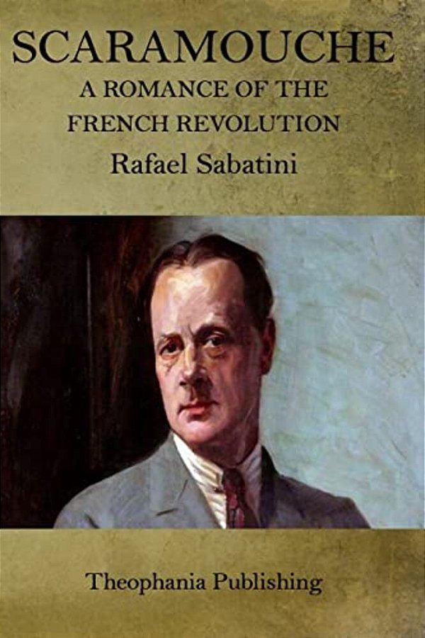Scaramouche: A Romance Of The French Revolution-..