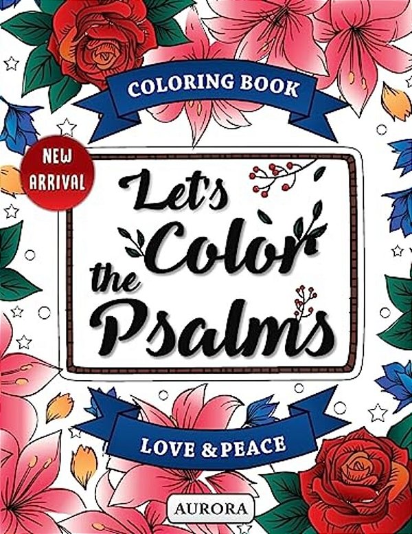 Let's Color The Psalms: Color Calm & Relaxing, Anti Stress Coloring Book Christian-..