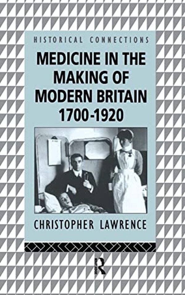 Medicine In The Making Of Modern Britain-..