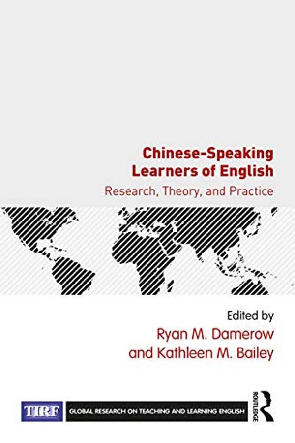 Chinese-Speaking Learners Of English: Research, Theory, And Practice-..
