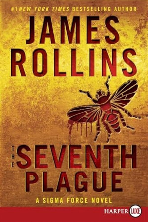 The Seventh Plague: A Sigma Force Novel-..
