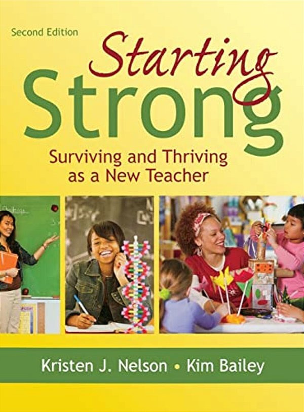 Starting Strong: Surviving And Thriving As A New Teacher-..