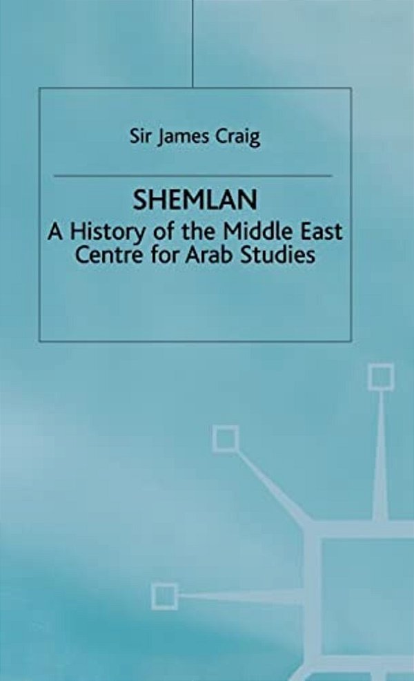 Shemlan: A History Of The Middle East Centre For Arab Studies-..
