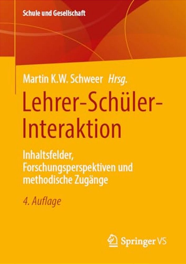 Lehrer-Schüler-interaktion: Inhaltsfelder, Forschungsperspektiven Und Methodische Zugänge-..