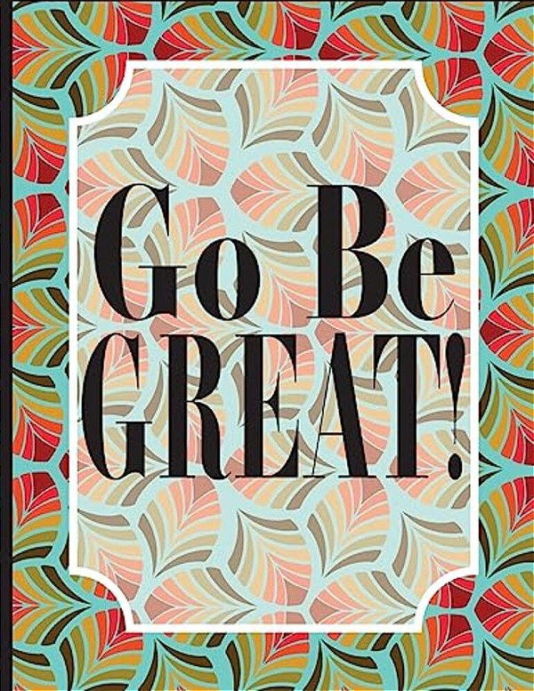 Go Be Great!-..