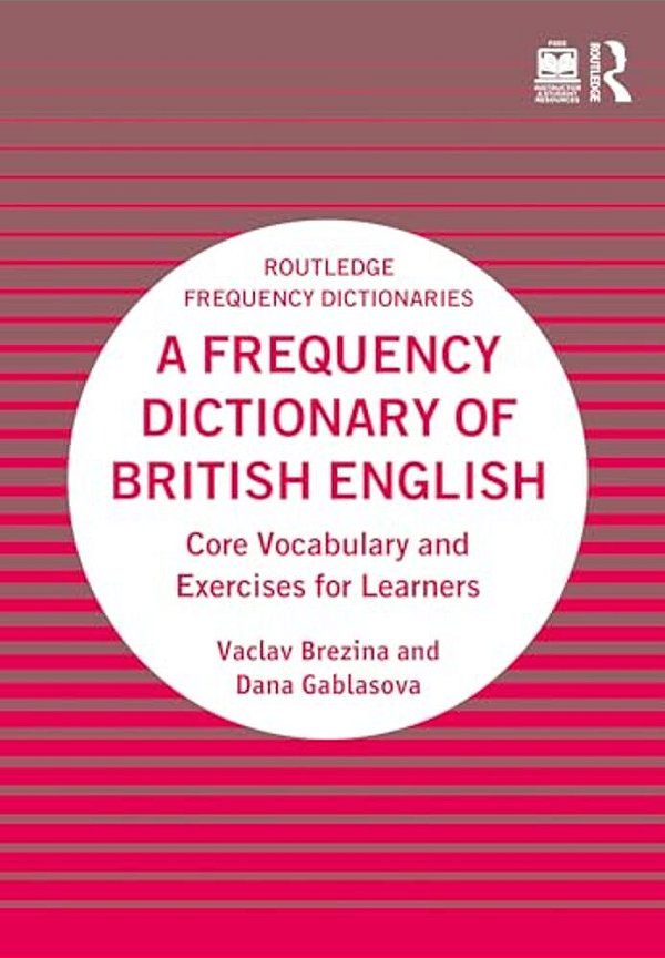 A Frequency Dictionary Of British English: Core Vocabulary And Exercises For Learners-..