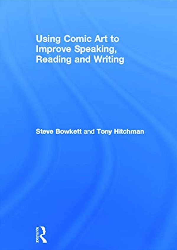 Using Comic Art To Improve Speaking, Reading And Writing-..