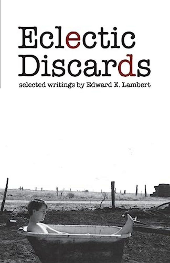 Eclectic Discards: Selected Writings-..