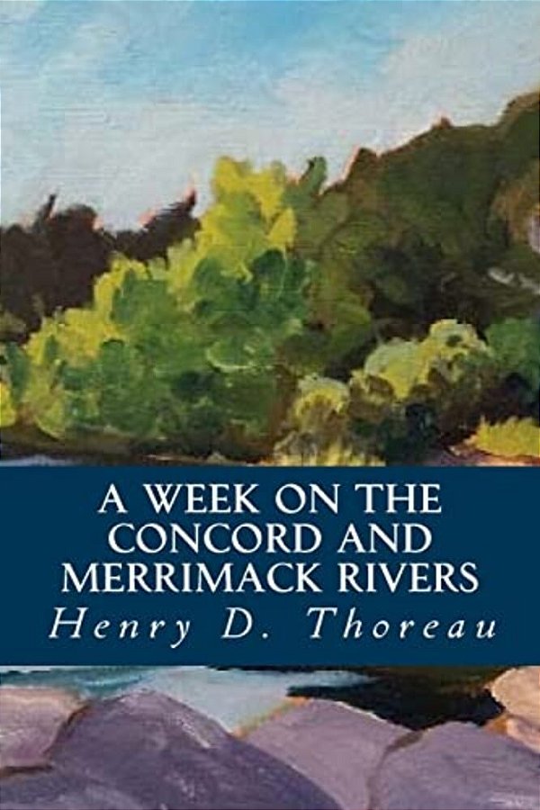 A Week On The Concord And Merrimack Rivers-..