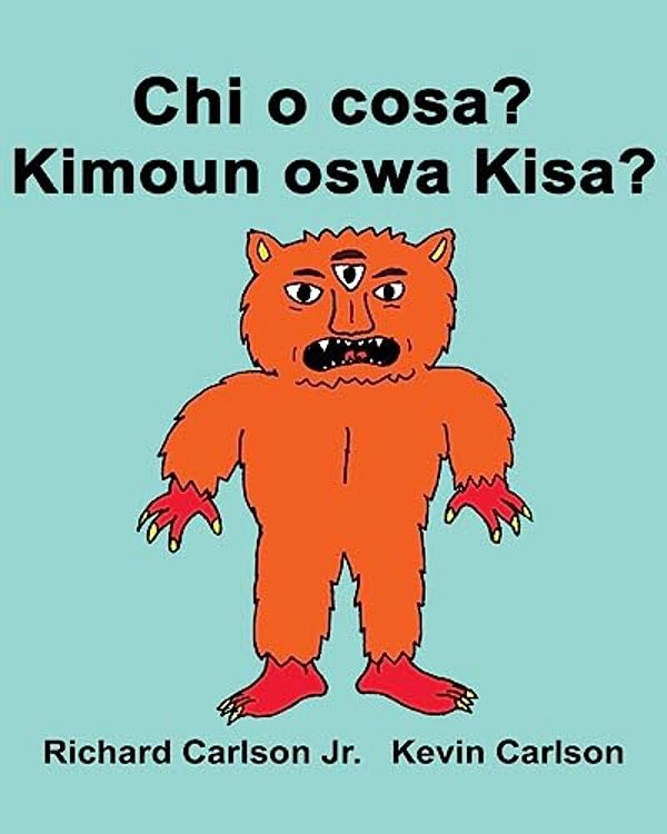 Chi O Cosa? Kimoun Oswa Kisa?: Libro Illustrato Per Bambini Italiano-Creolo Haitian (Edizione Bilingue)-..