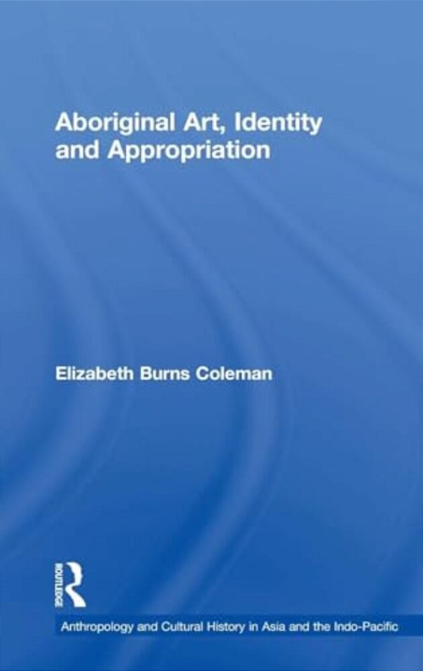 Aboriginal Art, Identity And Appropriation-..
