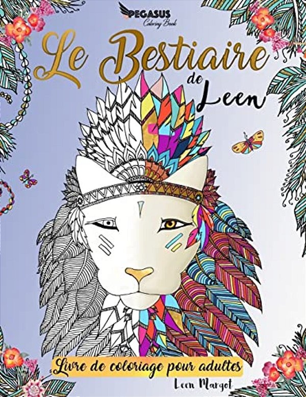 Livre De Coloriage Pour Adultes: Le Bestiaire De Leen-..